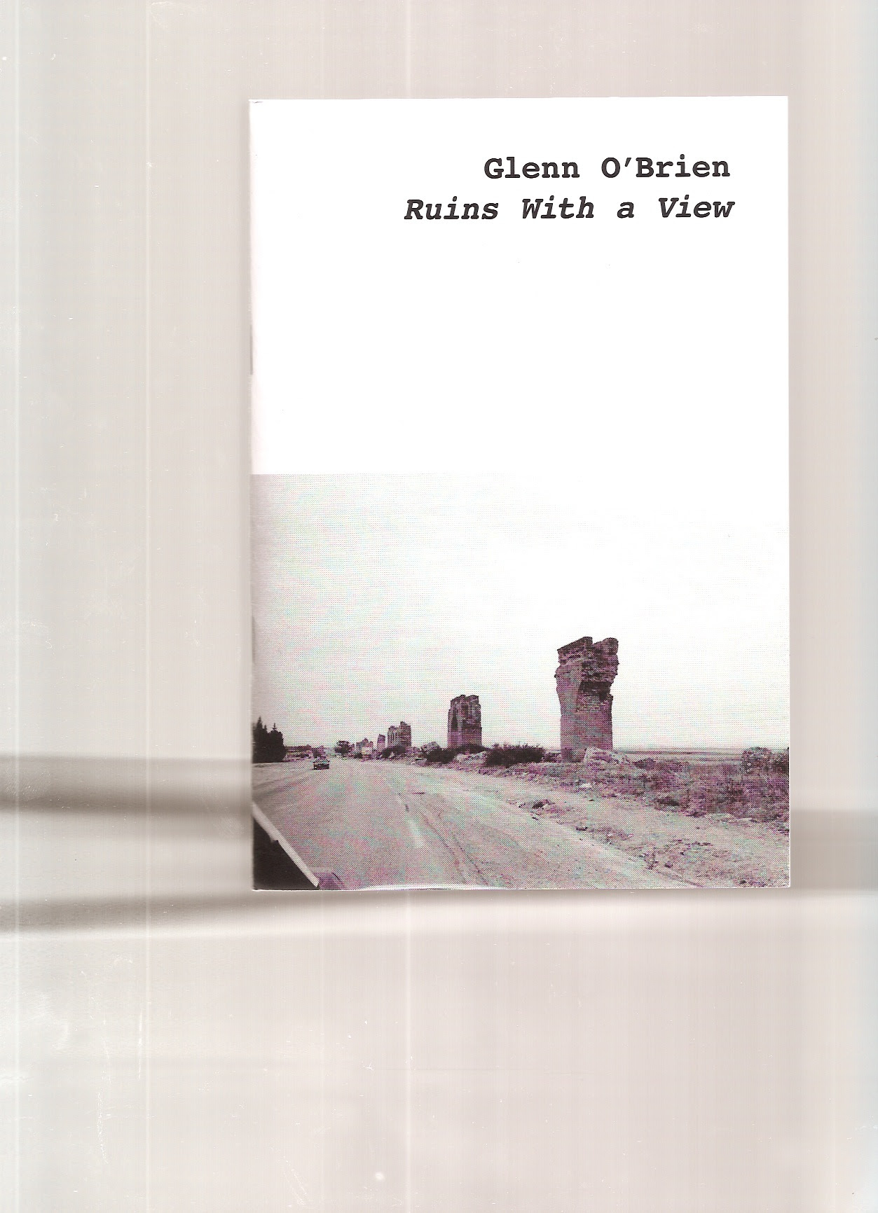 O’BRIEN, Glenn - Ruins With a View